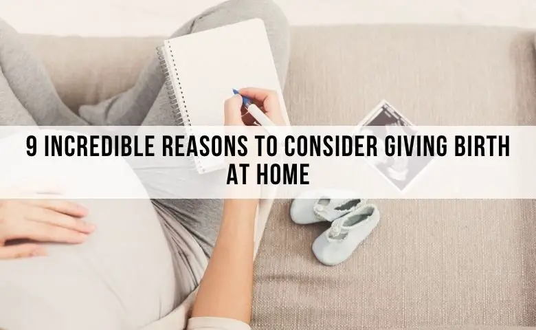 9 reasons to give birth at home for moms to be.