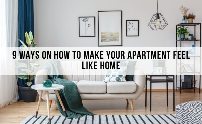 9 Ways on How To Make Your Apartment Feel Like Home- all moms blog