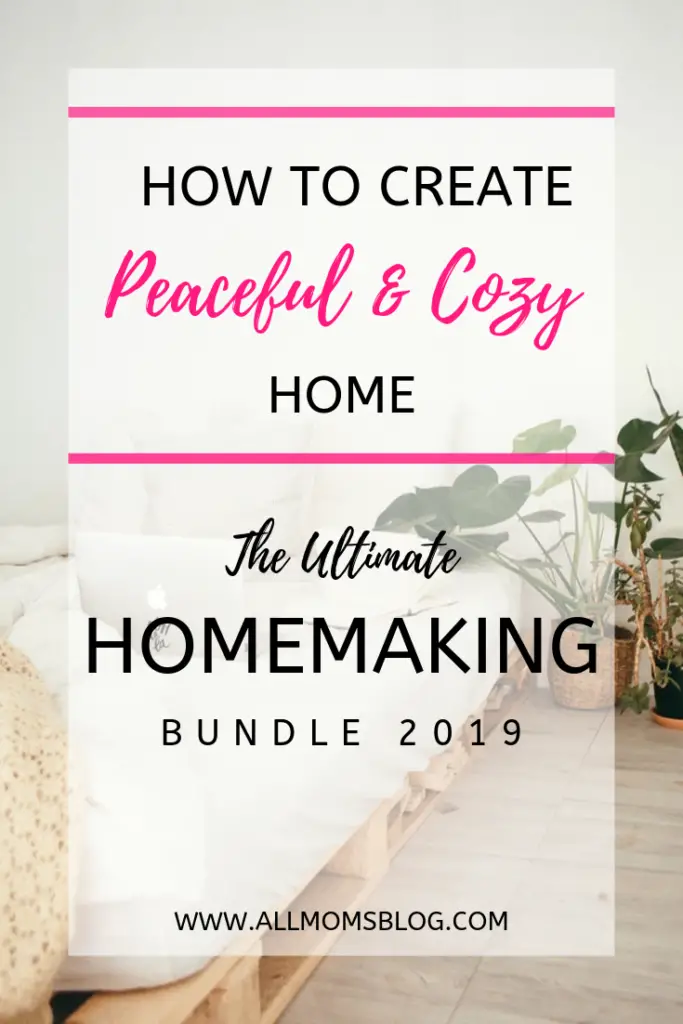 how to create a peaceful and cozy home with the ultimate homemaking bundle- allmomsblog