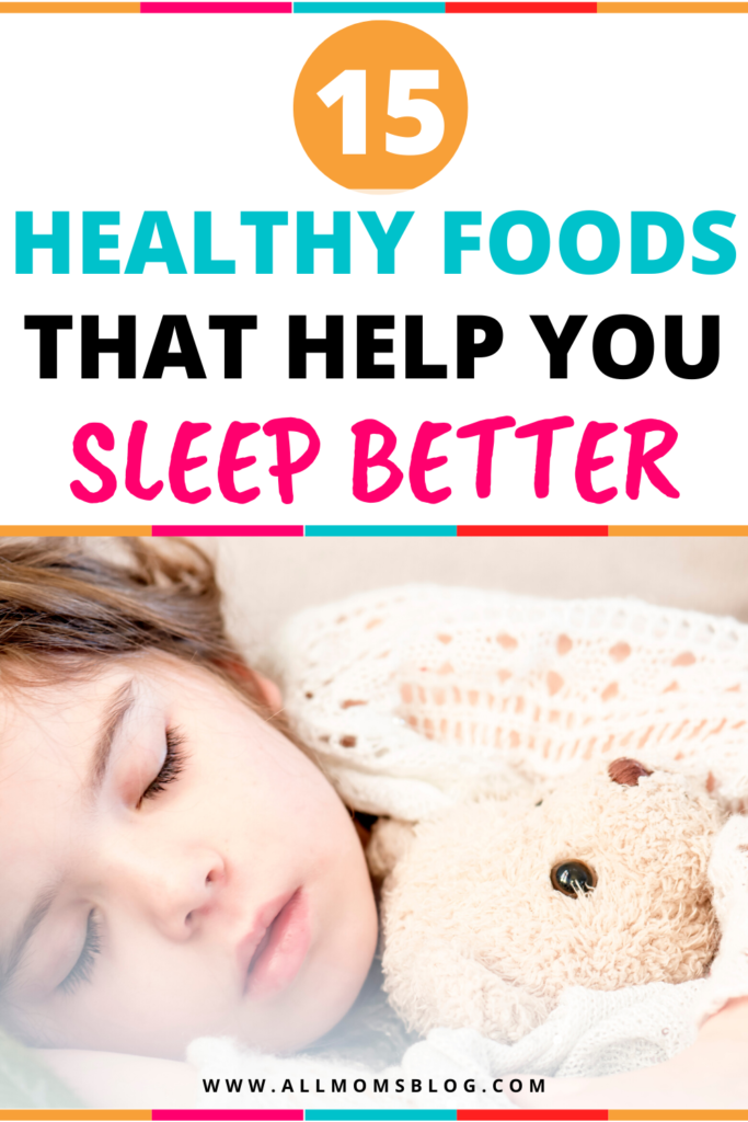 15 foods to help you sleep better - all moms blog
