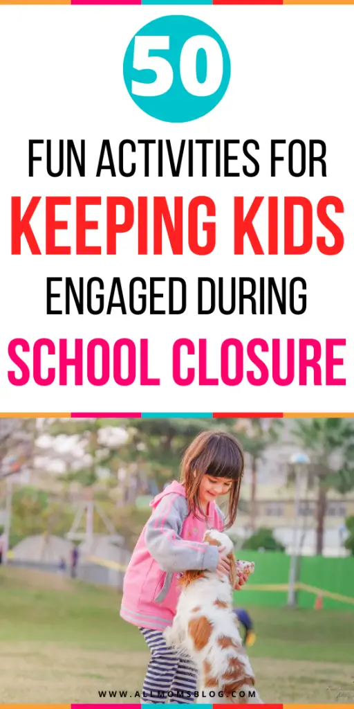 50-Fun-Activities-For-Kids-During-School-Closures-All-Moms-Blog