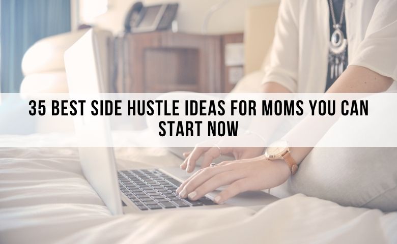 how to start a side hustle. side hustle ideas for moms