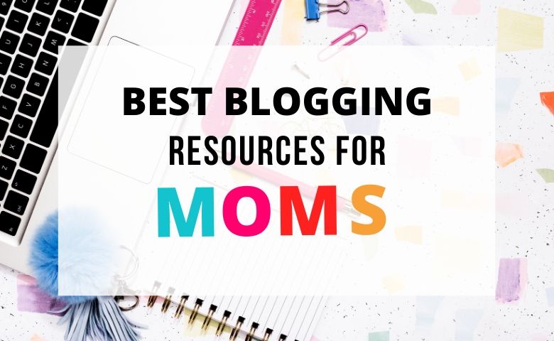 best blogging resources for moms. resources for mom bloggers