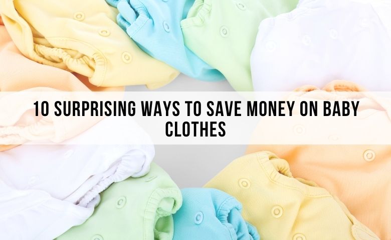 ways to save money on baby clothes. how to save money on baby clothes.