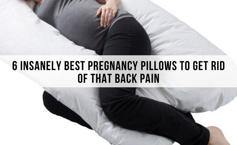 6 Insanely Best Pregnancy Pillows To Get Rid Of That Back Pain