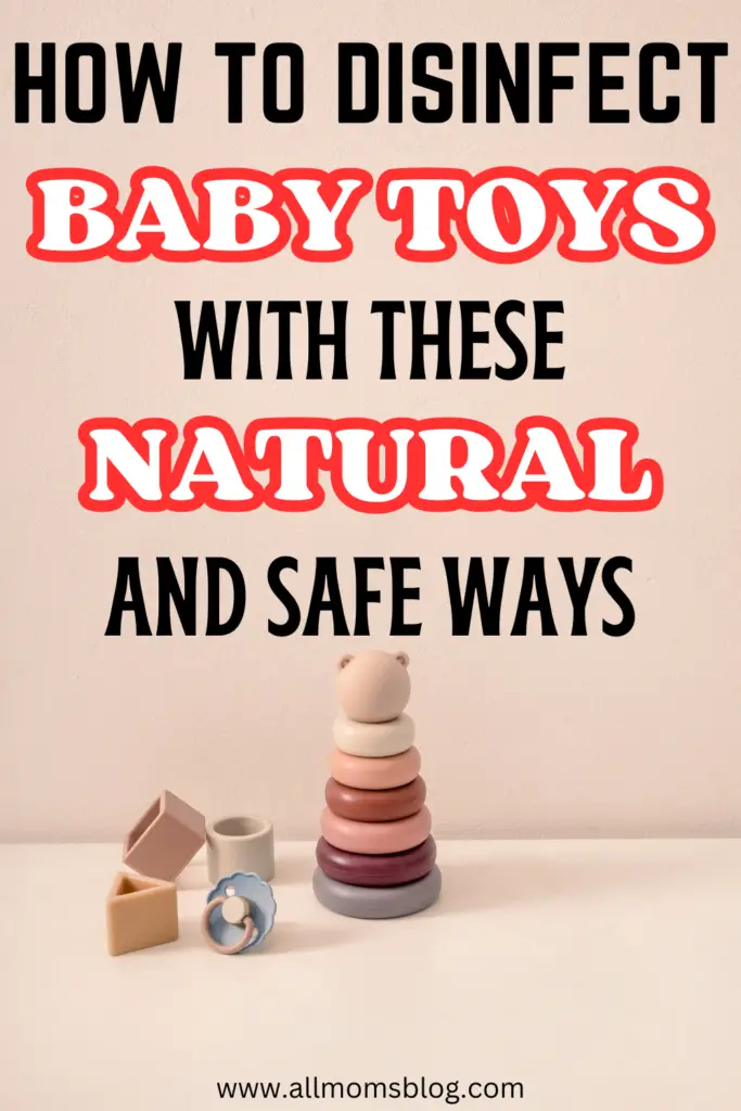 how to disinfect and clean baby toys naturally